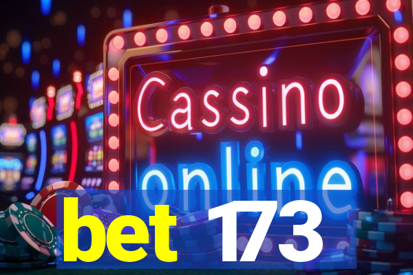 bet 173